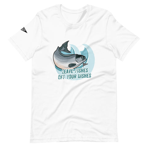 Leave Fishes Off Your Dishes Unisex T-shirt