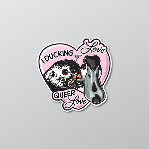 I Ducking Love Queer Love Sticker