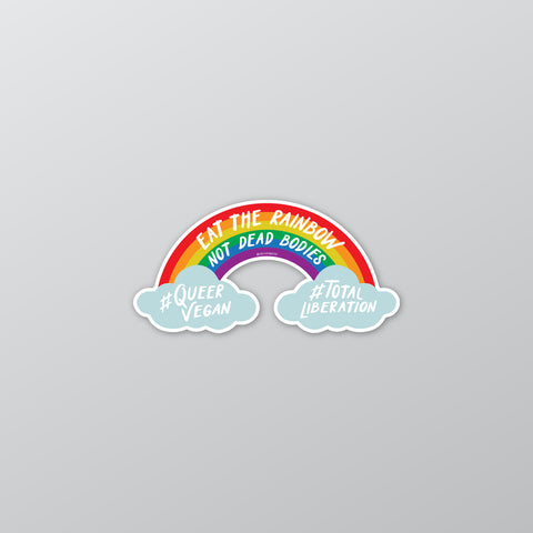 Eat the Rainbow, Not Dead Bodies Sticker
