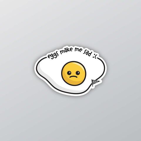 Eggs Make Me Sad Sticker