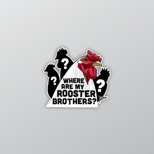 Where Are My Rooster Brothers? Sticker